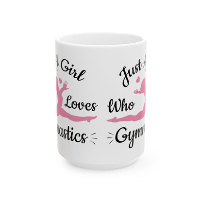 Just A Girl Who Loves Gymnastics White Mug, (11oz, 15oz)