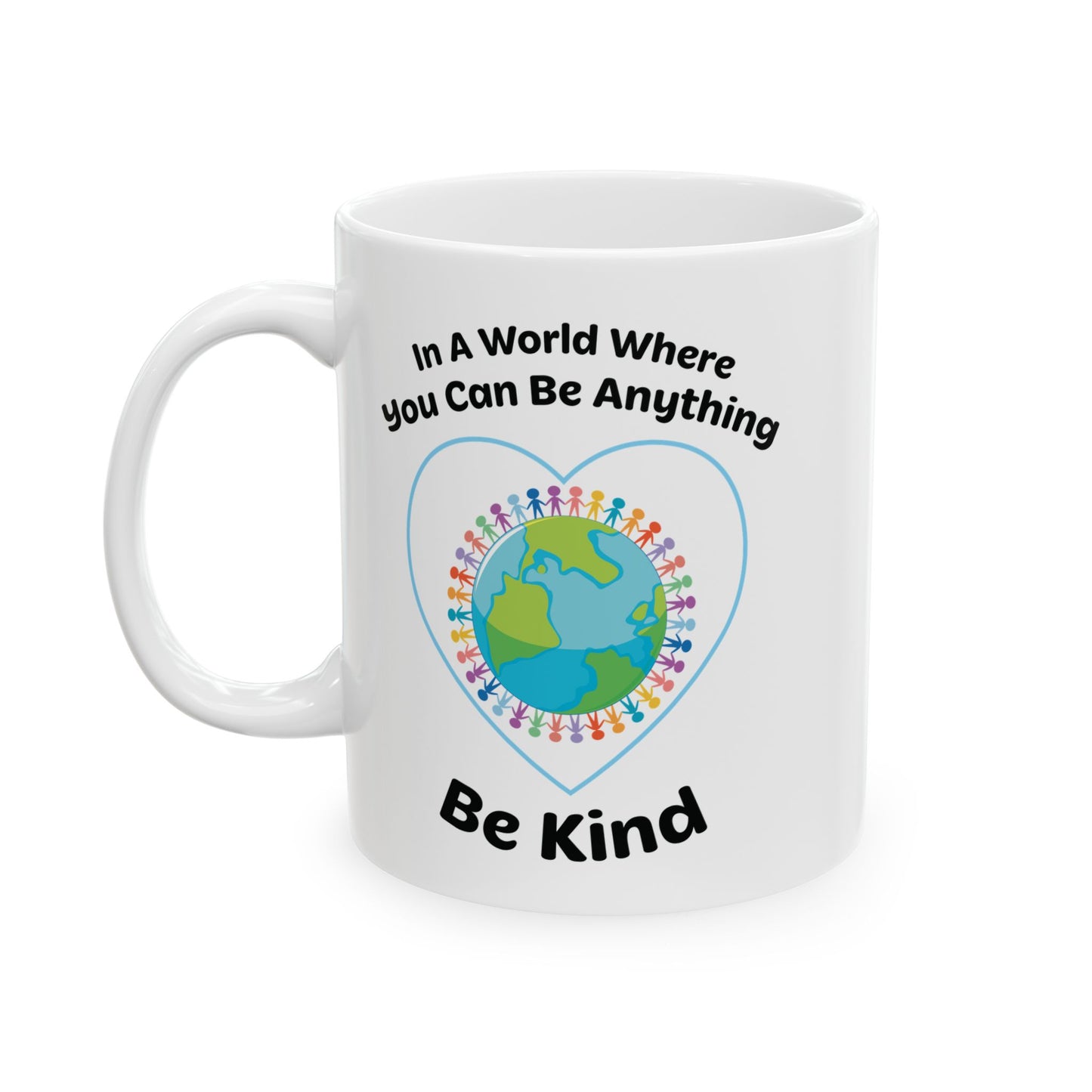In A World Where You Can Be Anything White Mug, (11oz, 15oz)