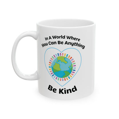 In A World Where You Can Be Anything White Mug, (11oz, 15oz)