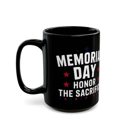 Memorial Day Honor The Sacrifice Black Mug (11oz, 15oz)