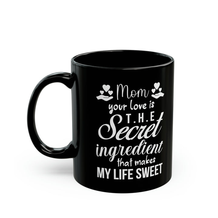 Mom's Love Secret Ingredient Mug - Best Gift for Mom, Coffee Cup for Mother’s Day, Birthday, or Christmas