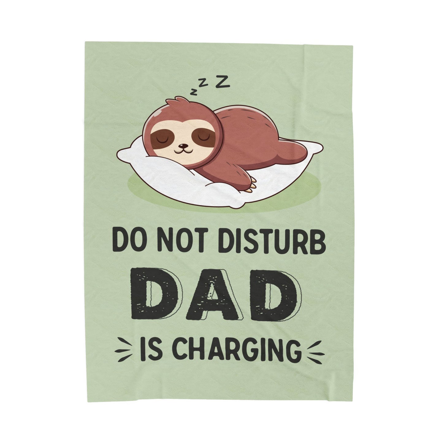 DO NOT DISTURB DAD IS CHARGING