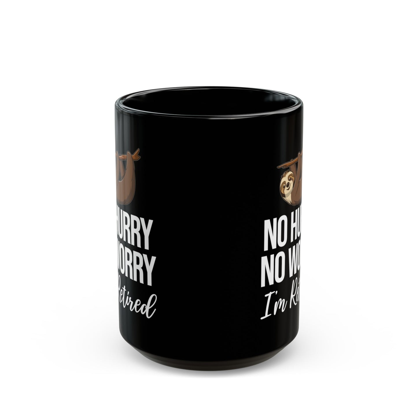 No Hurry No Worry Sloth Retirement Mug – Fun Retired Gift for Sloth Lovers