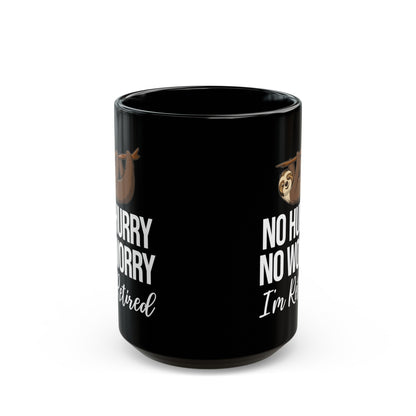 No Hurry No Worry Sloth Retirement Mug – Fun Retired Gift for Sloth Lovers