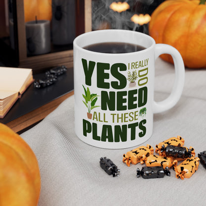 Yes I Really Do Need All These Plants Mug – Bold Green Text with Plant Graphics