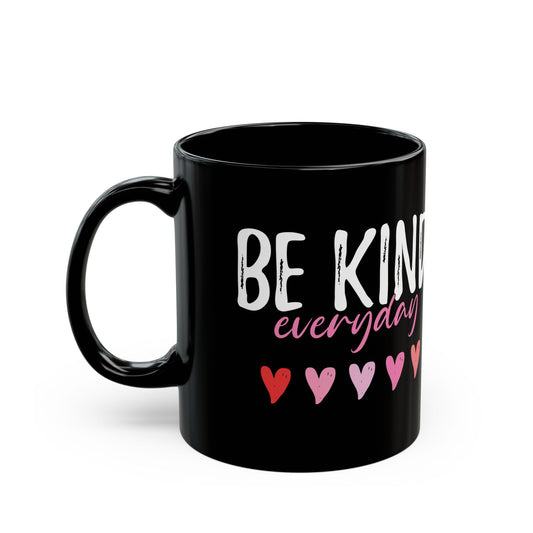 Be Kind Everyday Black Mug (11oz, 15oz)