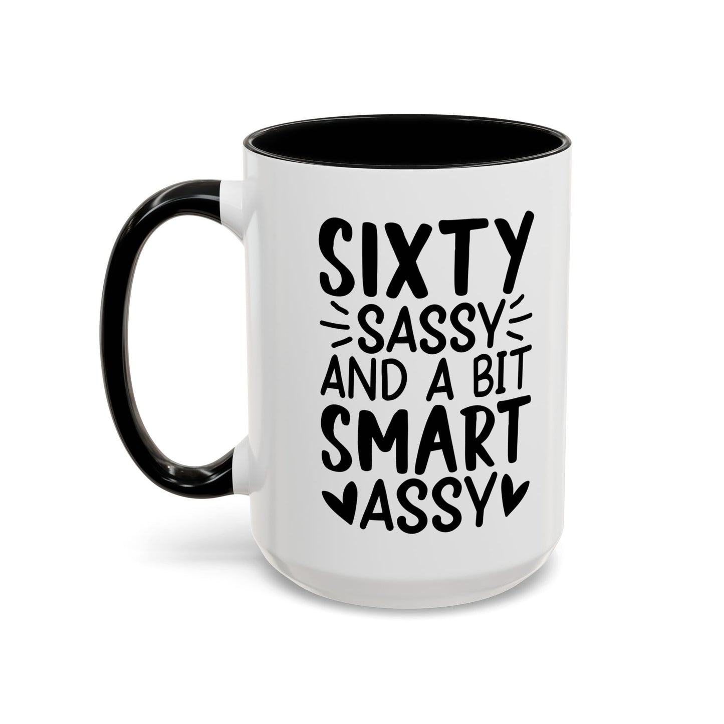 SIXTY SASSY and a bit SMART ASSY Coffee Mug (11, 15oz)