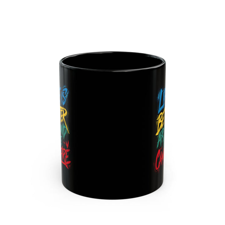 Life is Better Around the Campfire Ceramic Mug, (11oz, 15oz)