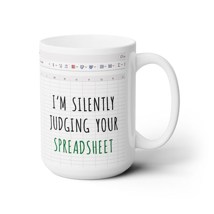 I'm Silently Judging Your Spreadsheet Mug – Funny Gift for Accountants, IT Professionals & Excel Lovers