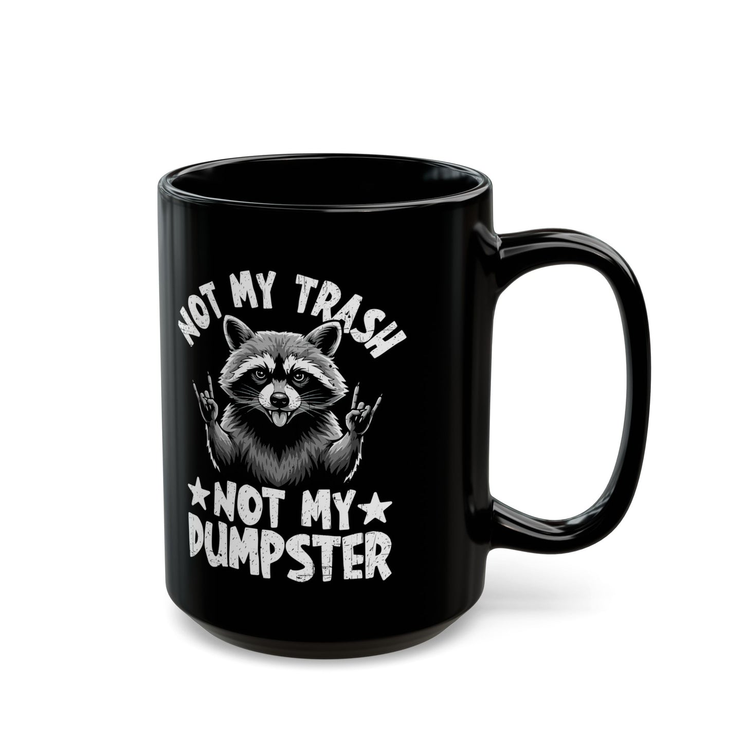 Not My Trash Not My Dumpster Black Mug (11oz, 15oz)