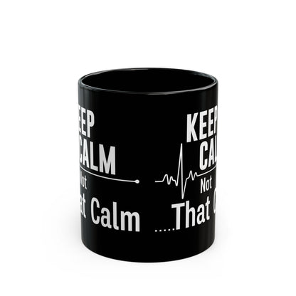 Keep Calm Not That Calm Mug – A Fun and Quirky Gift for Nurses