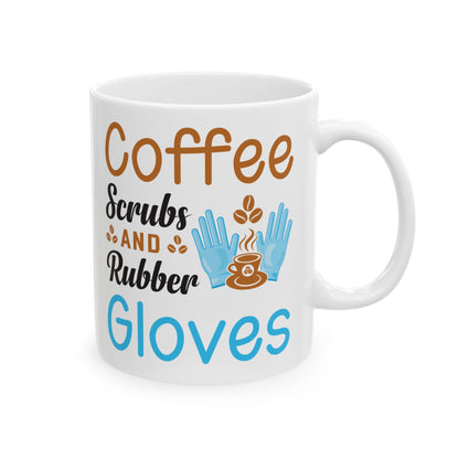Coffee, Scrubs, and Rubber Gloves Mug – A Fun Gift for Nurses