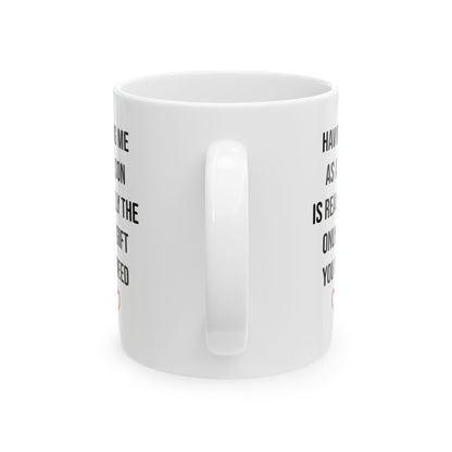 Only Gift You Need White Mug (11oz, 15oz)