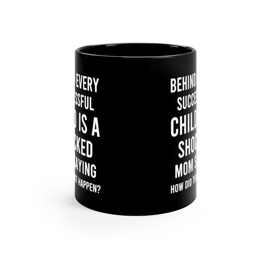 Behind every successful 11oz Black mug