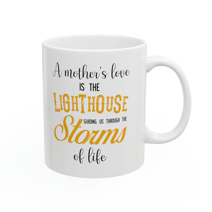 Motivational Quote Coffee Mug A Mother’s Love is the Lighthouse That Lights Our Way