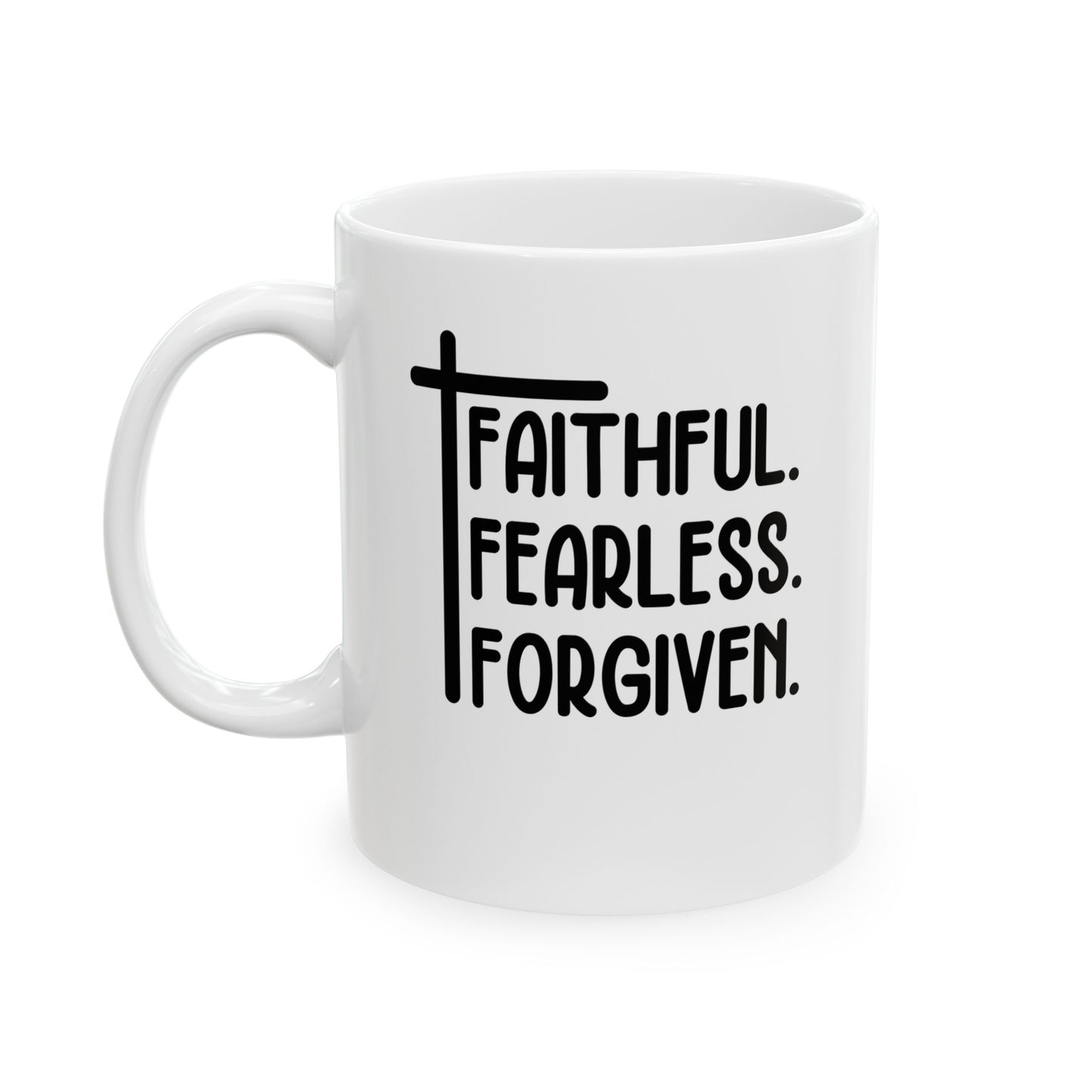Faithful. Fearless. Forgiven White Mug, (11oz, 15oz)
