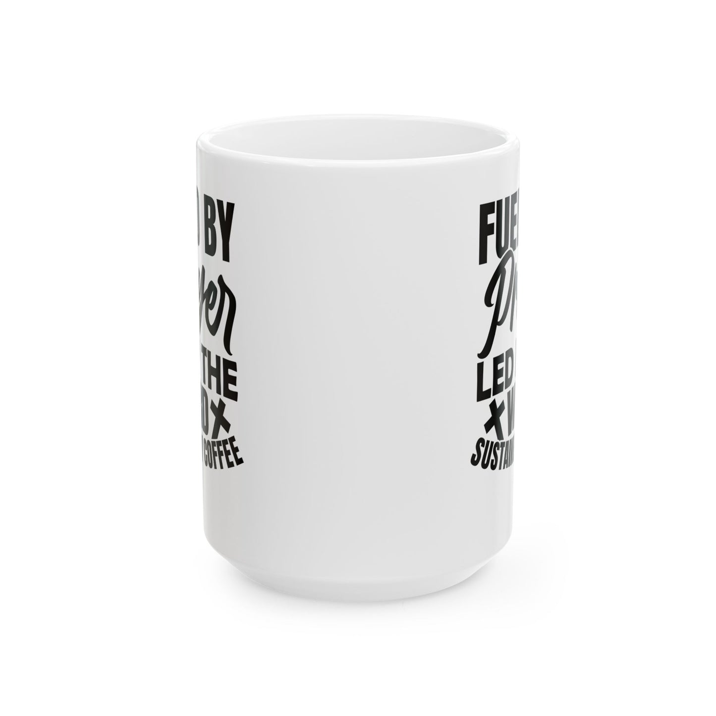 Fueled by Prayer, Led by the Word, Sustained by Coffee White Mug, (11oz, 15oz)