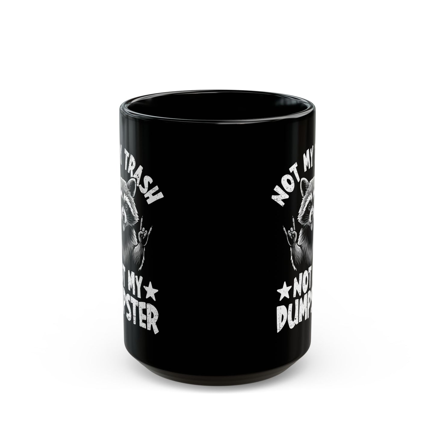 Not My Trash Not My Dumpster Black Mug (11oz, 15oz)