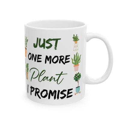 Give a Gift to a Plant Lover – Just One More Plant I Promise Mug White Ceramic Coffee Cup