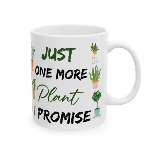 Give a Gift to a Plant Lover – Just One More Plant I Promise Mug White Ceramic Coffee Cup