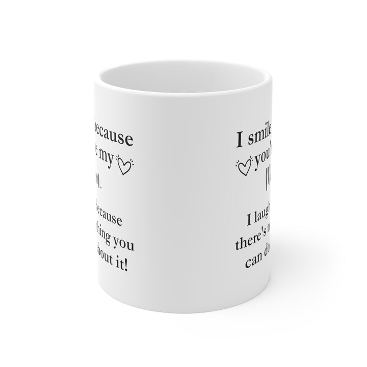 I Smile Because You're My Mom Funny Coffee Mug – Humorous Mom Gift