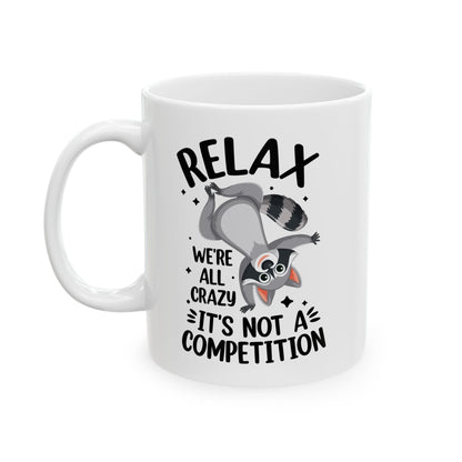 Relax we're all crazy its not v3, white Mug, (11oz, 15oz)