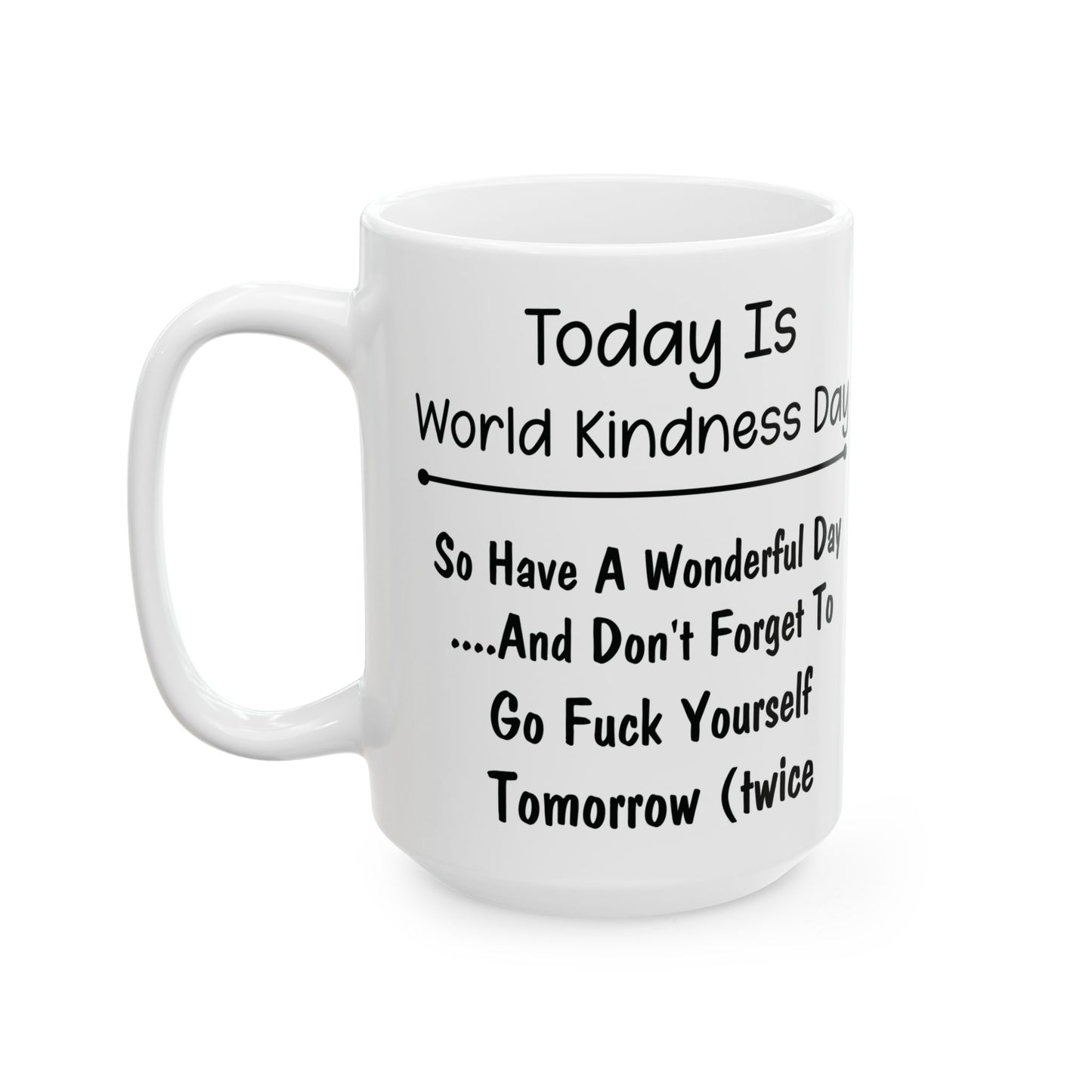 Today Is World Kindness Day White Mug, (11oz, 15oz)