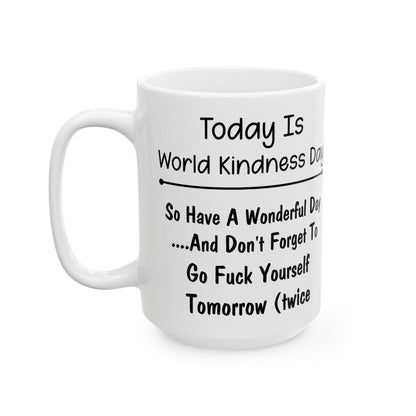 Today Is World Kindness Day White Mug, (11oz, 15oz)