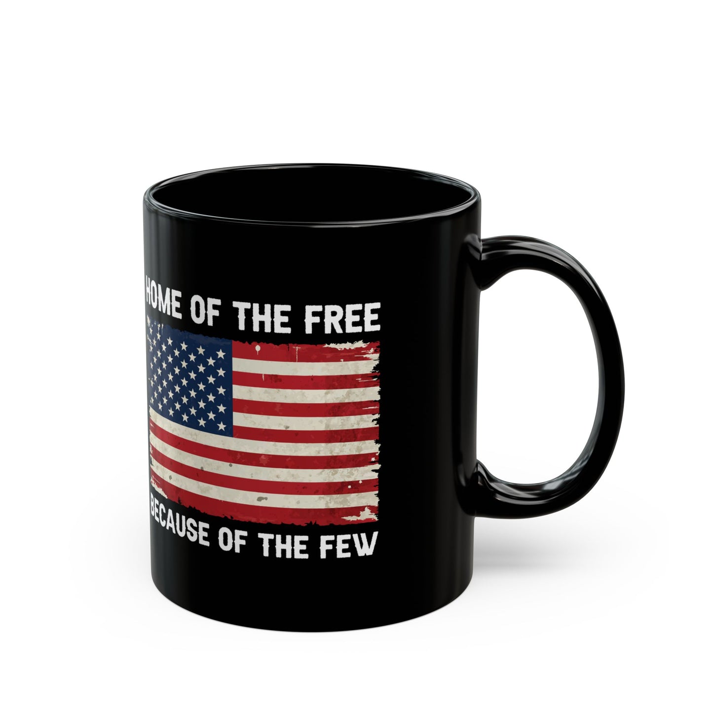 Home of the Free – Because of the Few Distressed Flag Patriotic Black Ceramic Mug Military Gift