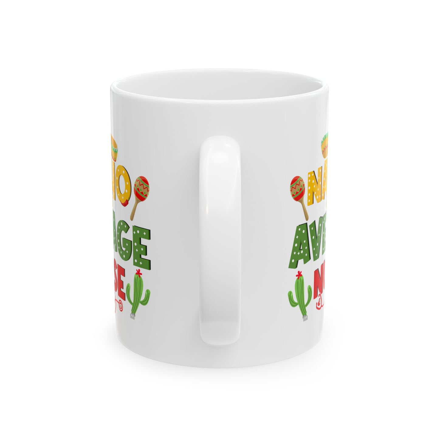 Nacho Average Nurse White Mug, (11oz, 15oz)