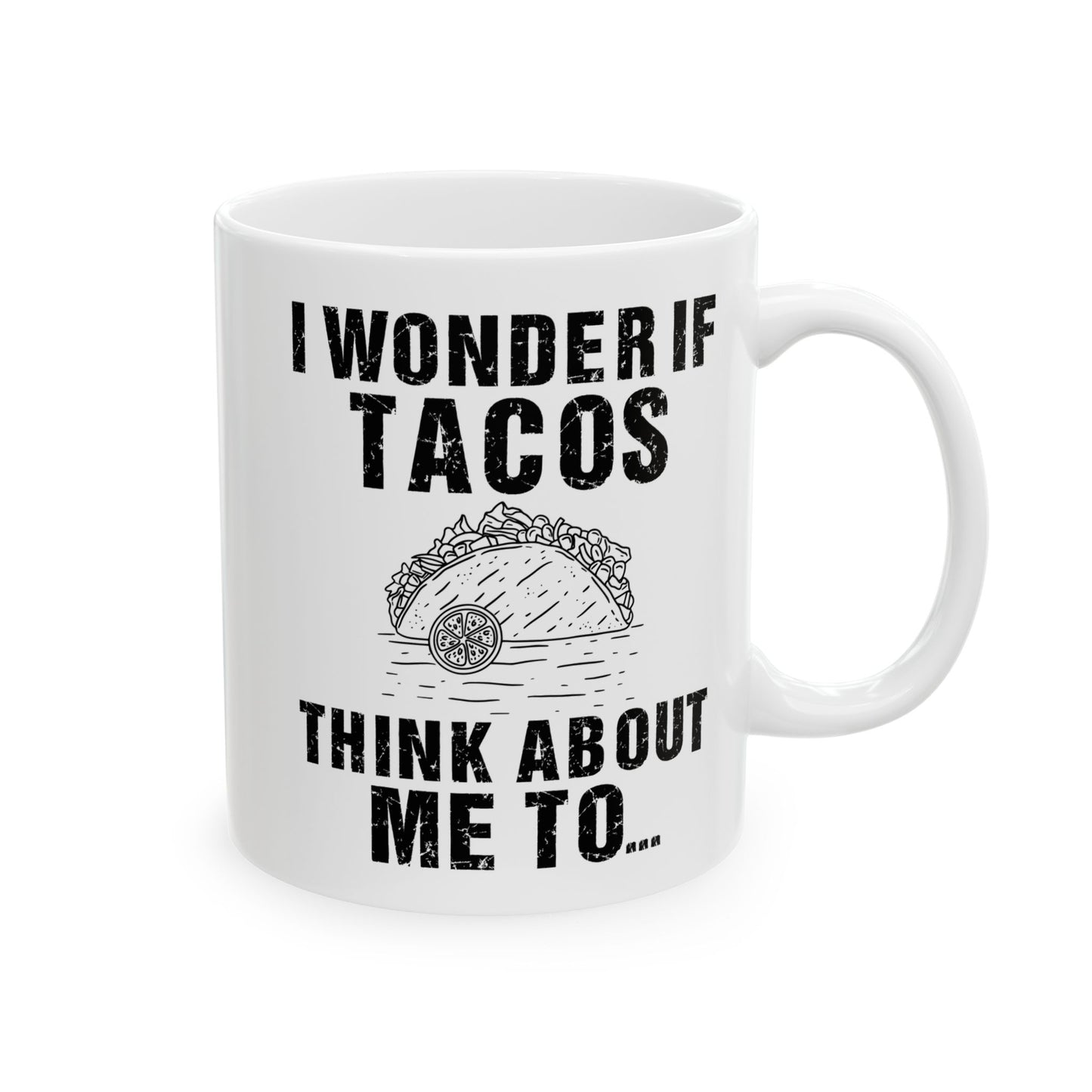 I Wonder If Tacos White Mug, (11oz, 15oz)
