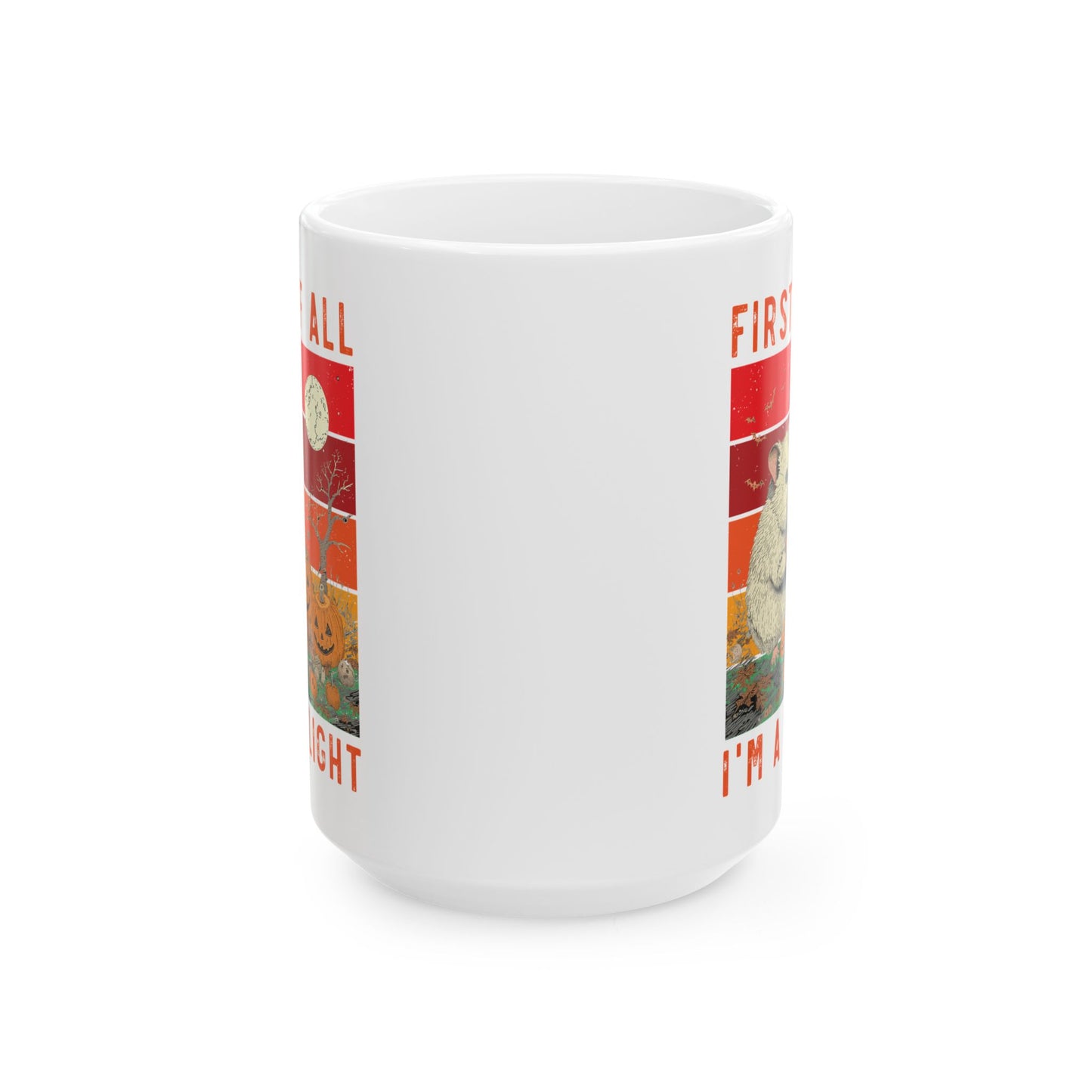 First Of All, I'm A Delight  Pumpkin, white Mug, (11oz, 15oz)