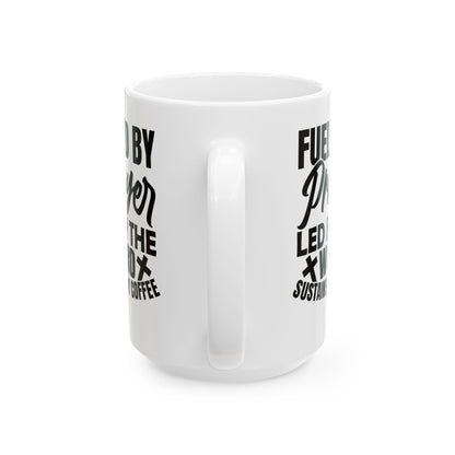 Fueled by Prayer, Led by the Word, Sustained by Coffee White Mug, (11oz, 15oz)