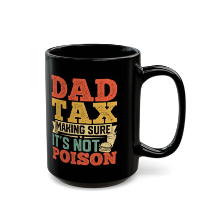 Dad Tax Mug Black – Funny Father’s Day Gift for Dad