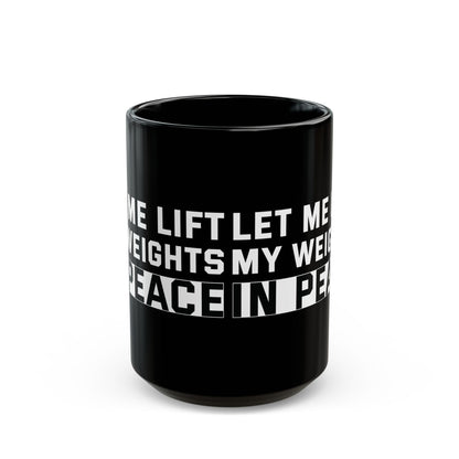 Let Me Lift Black Mug (11oz, 15oz)