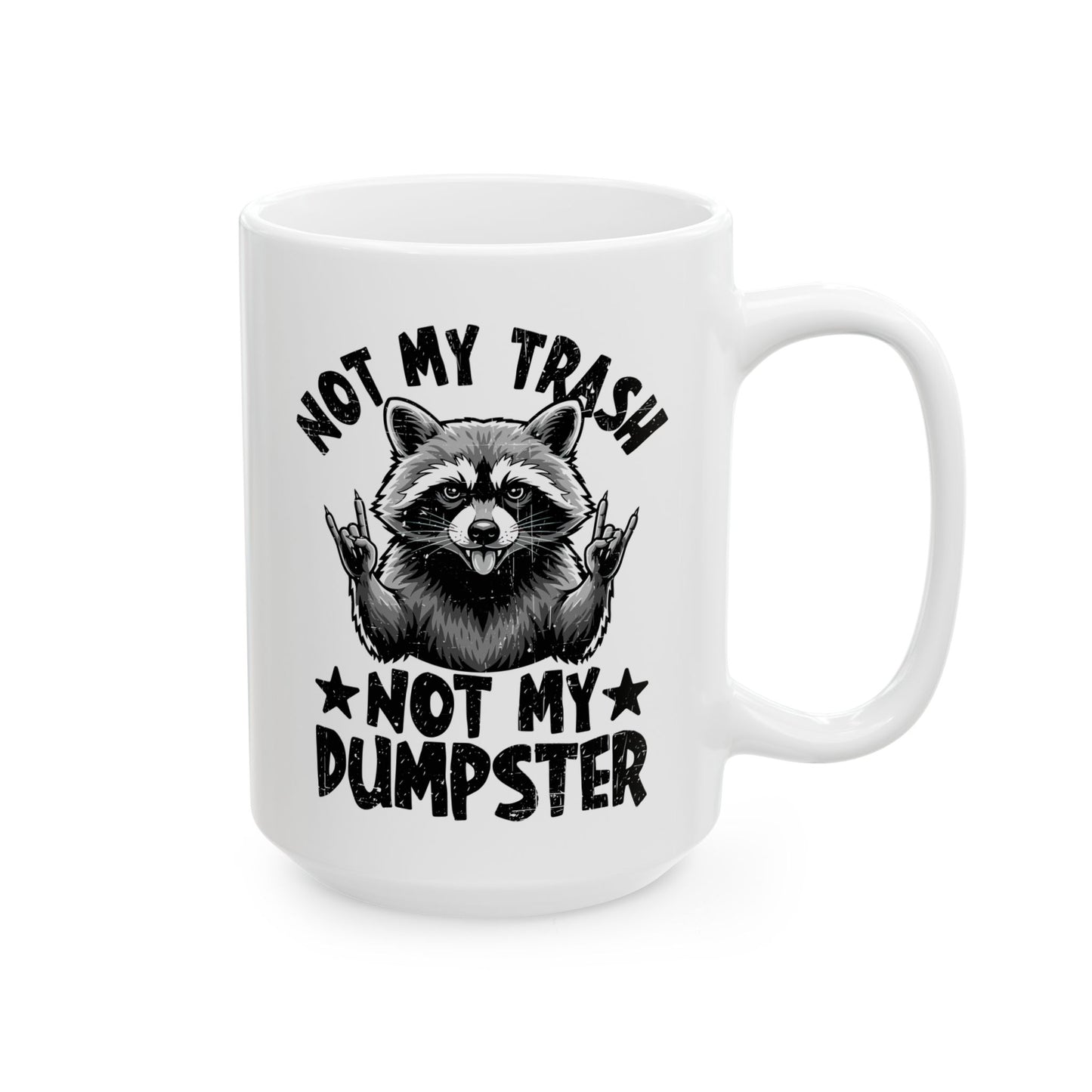 Not My Trash Not My Dumpster White Mug, (11oz, 15oz)