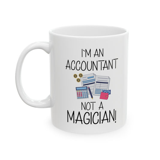 Funny Accountant Mug – I'm an Accountant, Not a Magician – Finance & CPA Gift