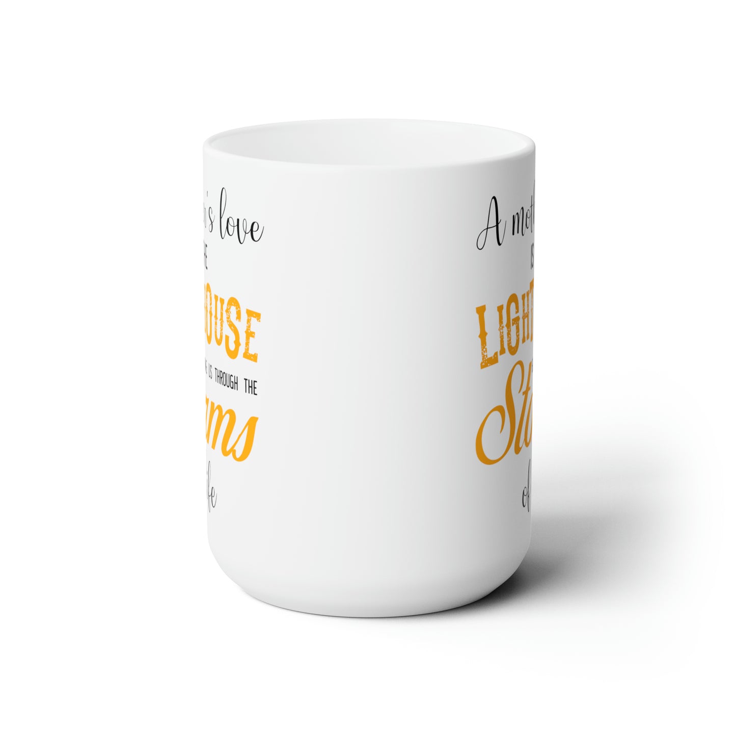 Motivational Quote Coffee Mug A Mother’s Love is the Lighthouse That Lights Our Way
