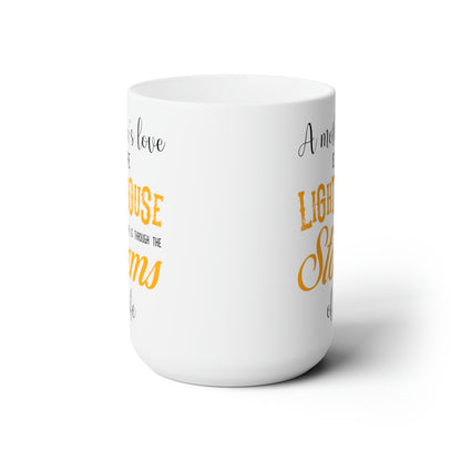 Motivational Quote Coffee Mug A Mother’s Love is the Lighthouse That Lights Our Way
