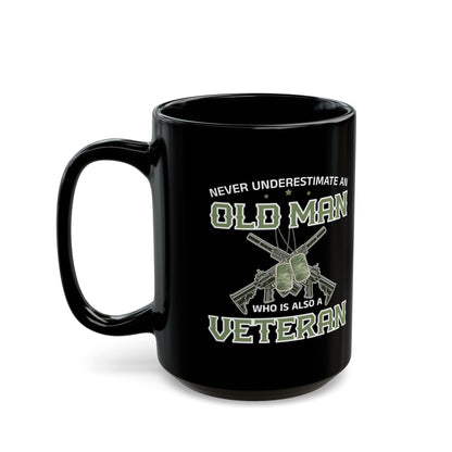 Give a Gift to a Proud Veteran – Never Underestimate an Old Man Mug Black Military Coffee Cup