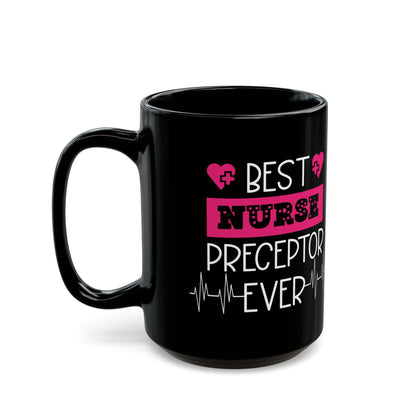 Best Nurse Preceptor Ever Mug – A Perfect Gift for Nursing Preceptors