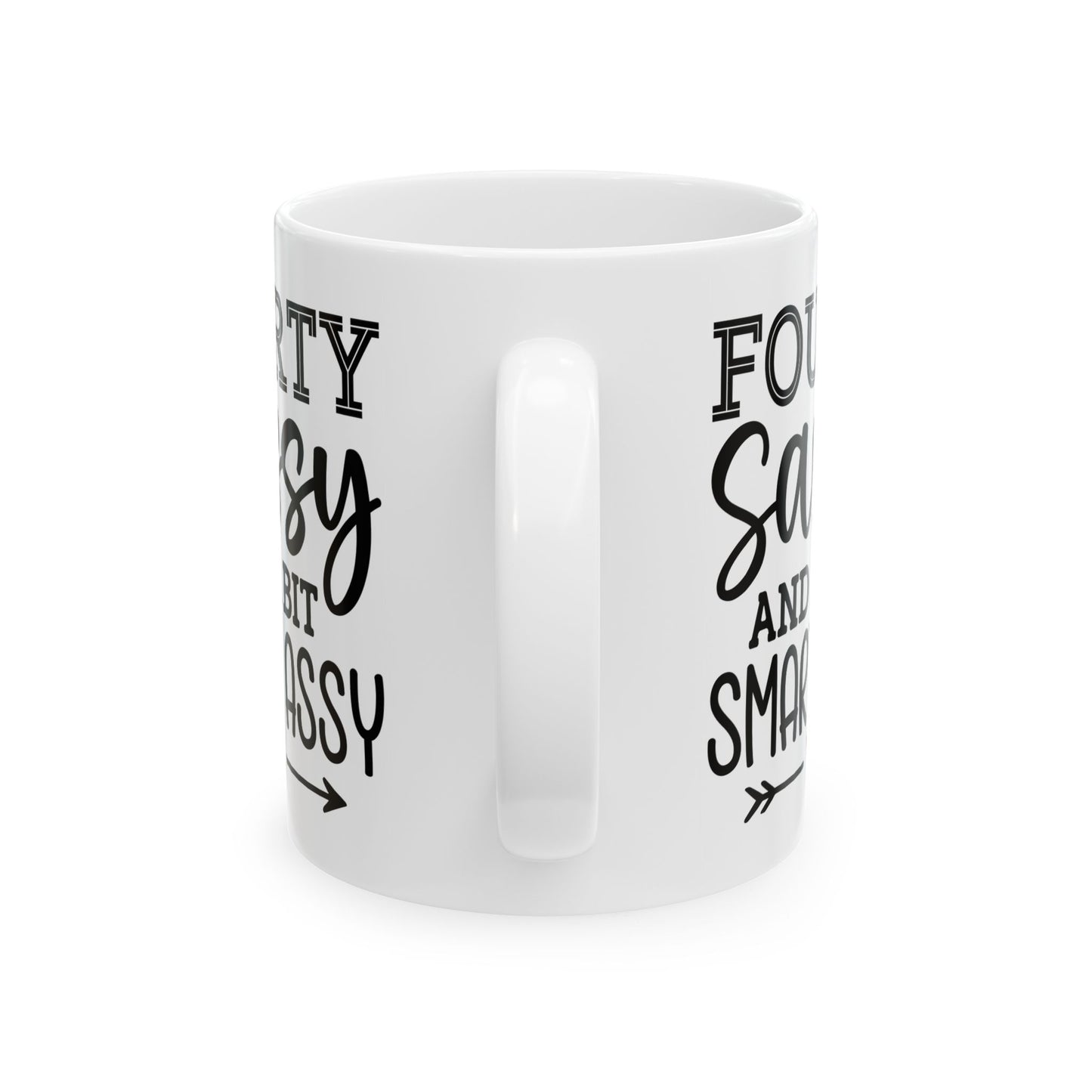 Fourty sassy Ceramic Mug, (11oz, 15oz)