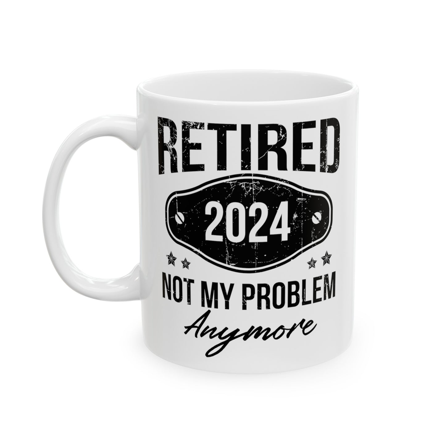 NOT MY PROBLEM Anymore 11oz & 15oz  White Mug.