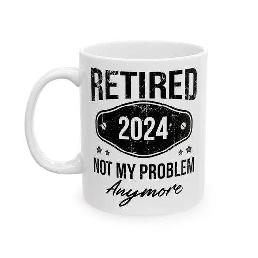 NOT MY PROBLEM Anymore 11oz & 15oz  White Mug.