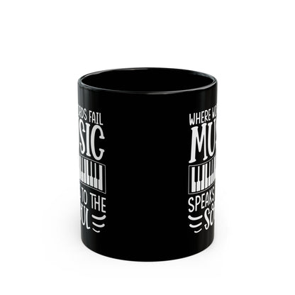 Where Words Fail Music Speaks to the Soul Black Mug (11oz, 15oz)