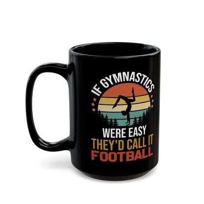 If Gymnastics Were Easy Black Mug (11oz, 15oz)