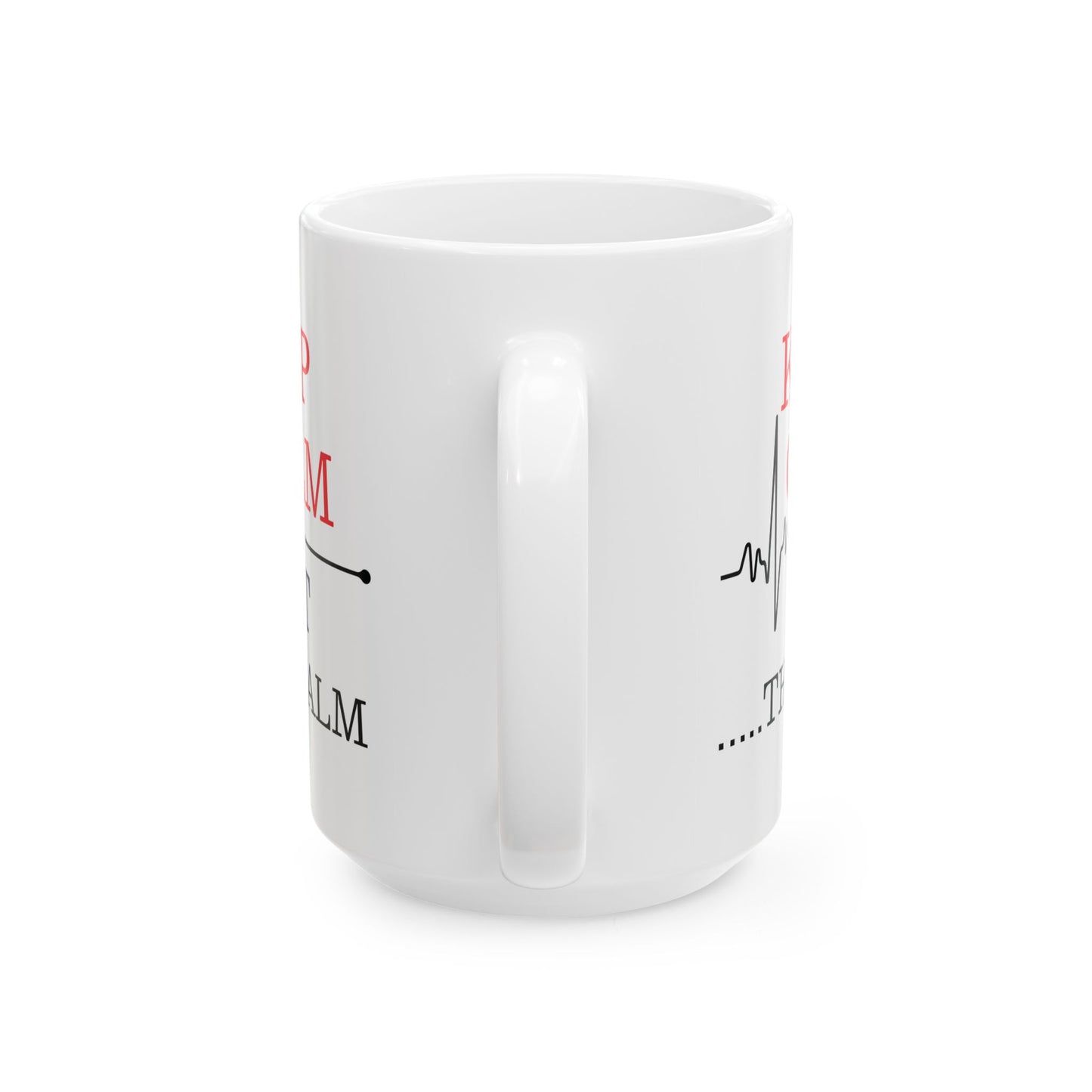 KEEP CALM NOT 11oz & 15oz White mug