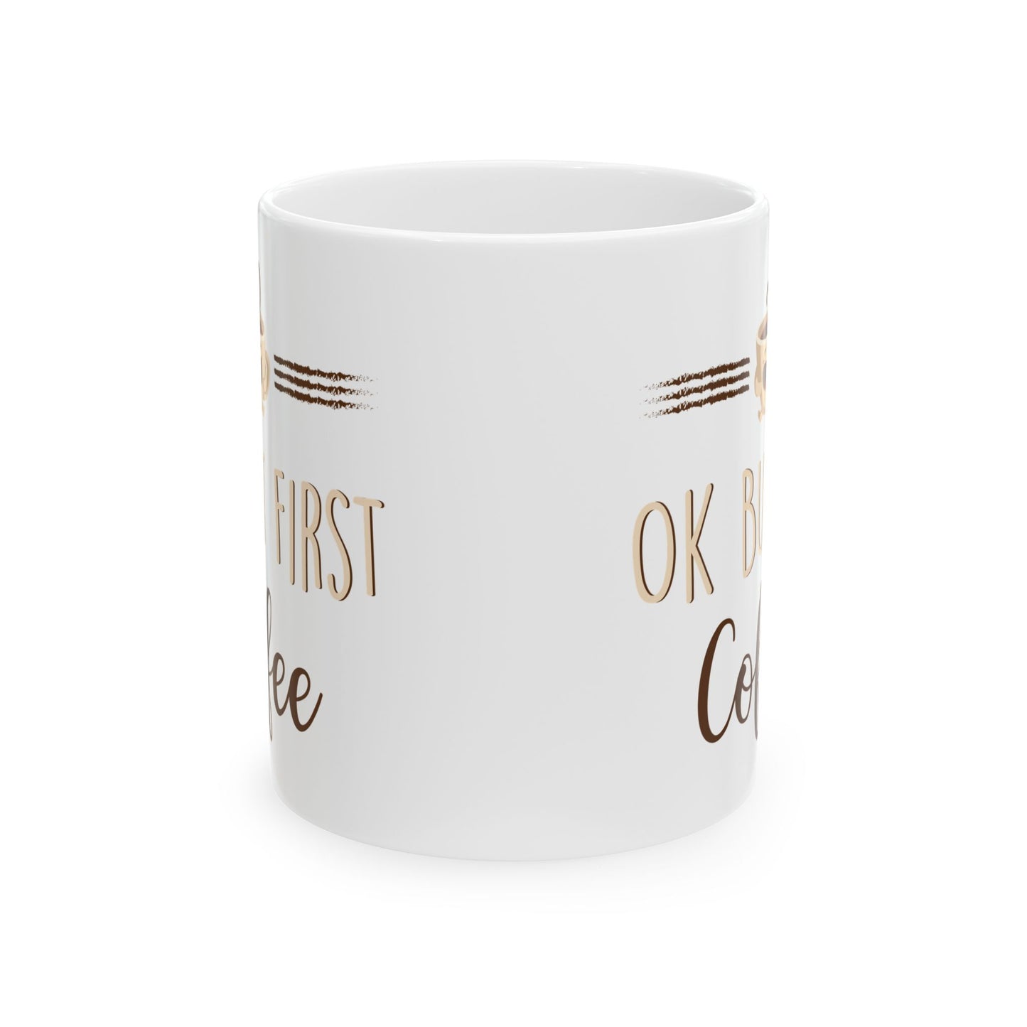 Ok But First Coffee White Mug, (11oz, 15oz)
