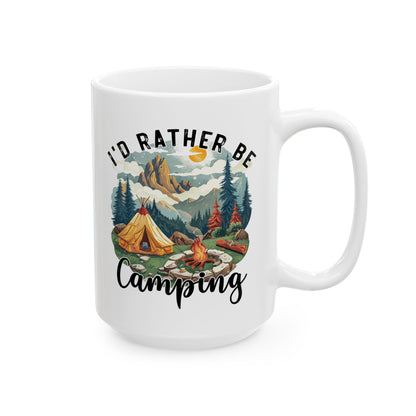 I'd Rather Be Camping Ceramic Mug, (11oz, 15oz)