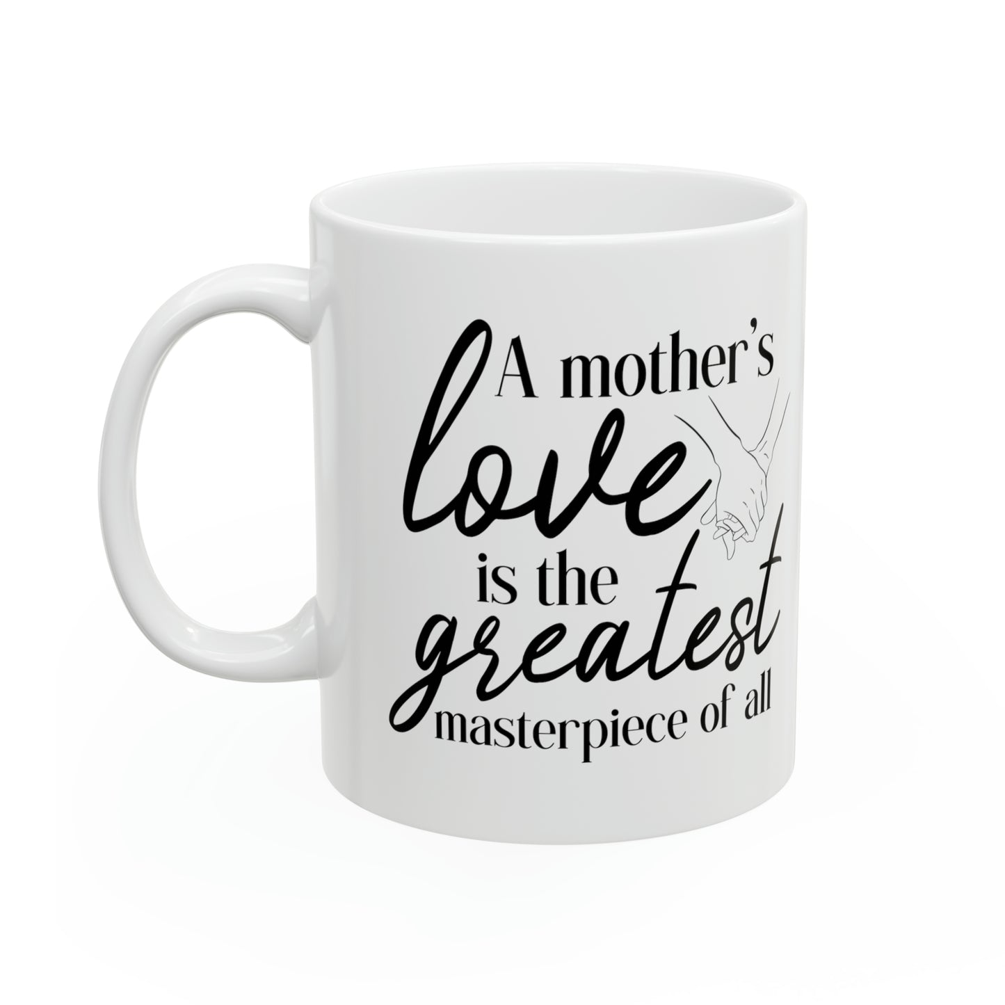 A Mother's love 11oz white Mug